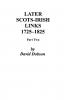 Later Scots-Irish Links 1725-1825. Part Two