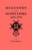 Huguenot and Scots Links 1575-1775