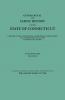 Genealogical and Family History of the State of Connecticut. a Record of the Achievements of Her People in the Making of a Commonwealth and the Foundi
