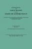 Genealogical and Family History of the State of Connecticut. a Record of the Achievements of Her People in the Making of a Commonwealth and the Foundi