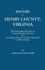 History of Henry County Virginia with Biographical Sketches of Its Most Prominent Citizens and Genealogical Histories of Half a Hundred of Its O