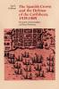 The Spanish Crown and the Defense of the Caribbean 1535-1585