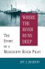 Where the River Runs Deep