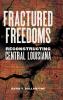 Fractured Freedoms