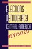 Elections and Democracy in Central America Revisited