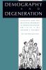 Demography and Degeneration