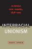 The Challenge of Interracial Unionism