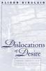 Dislocations of Desire