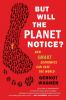 But Will the Planet Notice?