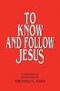 To Know and Follow Jesus