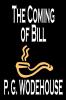 The Coming of Bill by P. G. Wodehouse Fiction Literary