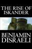 The Rise of Iskander by Benjamin Disraeli Fiction Historical