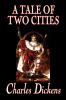 A Tale of Two Cities by Charles Dickens Fiction Classics