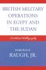 British Military Operations in Egypt and the Sudan