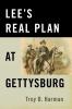 Lee's Real Plan at Gettysburg