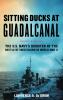Sitting Ducks at Guadalcanal