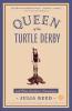 Queen of the Turtle Derby and Other Southern Phenomena