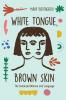 White Tongue Brown Skin