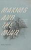 Maxims and the Mind
