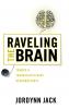 Raveling the Brain