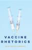 Vaccine Rhetorics