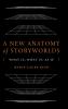 A New Anatomy of Storyworlds