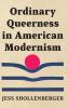 Ordinary Queerness in American Modernism