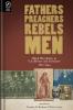 Fathers Preachers Rebels Men