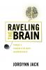 Raveling the Brain
