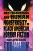 Anti-Blackness and Human Monstrosity in Black American Horror Fiction