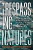 Trespassing Natures