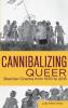 Cannibalizing Queer