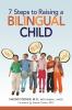 The 7 Steps to Raising a Bilingual Child (Special)