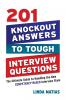 The 201 Knockout Answers to Tough Interview Questions