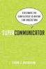 The Supercommunicator