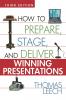 The How to Prepare Stage and Deliver Winning Presentations