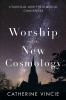 Worship and the New Cosmology