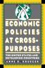 Economic Policies at Cross Purposes