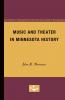 Music and Theater in Minnesota History