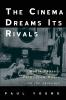 The Cinema Dreams Its Rivals