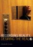 Recording Reality Desiring the Real