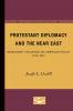Protestant Diplomacy and the Near East
