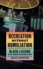 Recreation without Humiliation