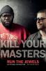 Kill Your Masters