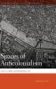Spaces of Anticolonialism