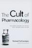 The Cult of Pharmacology