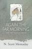 Again the Far Morning