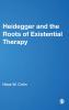 Heidegger and the Roots of Existential Therapy