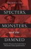 Specters Monsters and the Damned