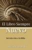 El Libro Siempre Nuevo = The Book Forever New